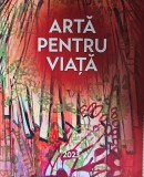 Catalog Artă pentru viață, Licitație realizată din donațiile artiștilor și colecționarilor de artă pentru bolnavii oncologici, 2023