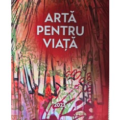 Catalog Artă pentru viață, Licitație realizată din donațiile artiștilor și colecționarilor de artă pentru bolnavii oncologici, 2023