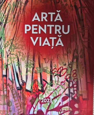 Catalog Artă pentru viață, Licitație realizată din donațiile artiștilor și colecționarilor de artă pentru bolnavii oncologici, 2023 foto