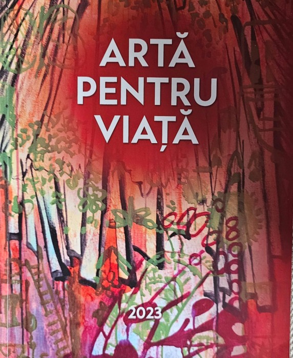 Catalog Artă pentru viață, Licitație realizată din donațiile artiștilor și colecționarilor de artă pentru bolnavii oncologici, 2023