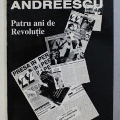 PATRU ANI DE REVOLUTIE de GABRIEL ANDREESCU , 1994