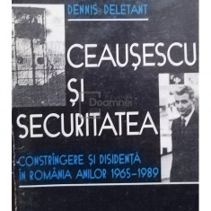 Dennis Deletant - Ceausescu si securitatea (editia 1998)