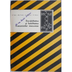 Durabilitatea si fiabilitatea transmisiilor mecanice &ndash; A. Tudor