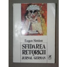 SFIDAREA RETORICII . JURNAL GERMAN de EUGEN SIMION 1985