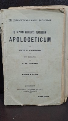 Apologeticum, Q. Septimi Florentis Tertulliani, text insotit de introducere si note explicative de I.N. Dianu foto