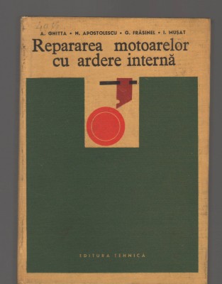 C9527 REPARAREA MOTOARELOR CU ARDERE INTERNA - A. GHITTA foto