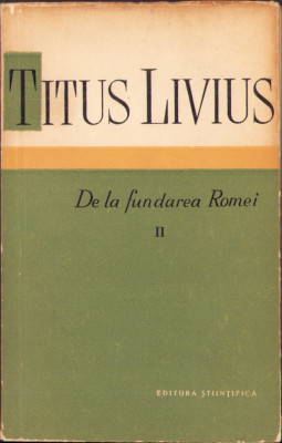 HST 557SP Titus Livius De la fundarea Romei volumul II 1959 foto