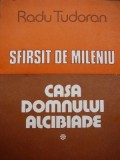 Casa domnului Alcibiade (Sfarsit de mileniu) - Radu Tudoran