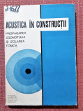 Acustica in constructii. Propagarea zgomotului si izolarea fonica - C. Pupazan, 1970, Alta editura