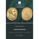 Harcban Erd&eacute;ly&eacute;rt - Habsburg-korm&aacute;nyzat Erd&eacute;lyben a 17. sz&aacute;zad elej&eacute;n - M&aacute;ty&aacute;s-Rausch Petra