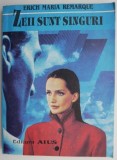 Zeii sunt singuri - Erich Maria Remarque Carte Beletristica