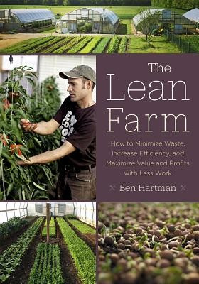 The Lean Farm: How to Minimize Waste, Increase Efficiency, and Maximize Value and Profits with Less Work foto