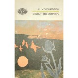 V. Voiculescu - Capul de zimbru (Editia: 1972)