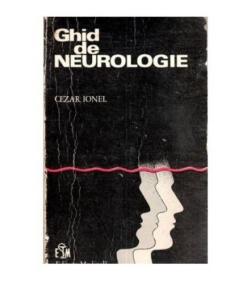 Cezar Ionel - Ghid de Neurologie - 110928 foto