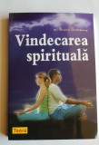 Vindecarea spirituală - Bruce Goldberg