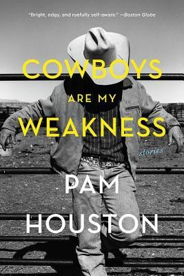Cowboys Are My Weakness: Stories