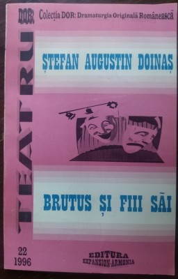 STEFAN AUGUSTIN DOINAS - BRUTUS SI FIII SAI (TEATRU, editia princeps - 1996) foto