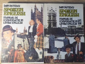SPOKEN ENGLISH. MANUAL DE CONVERSATIE IN LIMBA ENGLEZA VOL.1-2-DAN DUTESCU-200800