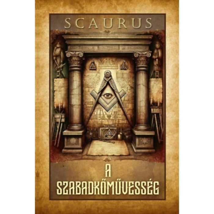 A szabadkőművess&eacute;g - Scaurus