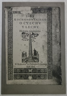 O CZECHV Y LECHV , HISTORIA NAGANIONA , 1585 , REPRODUCERE MODERNA , 1998 foto