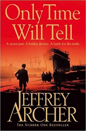 Jeffrey Archer - Only Time will Tell ( CLIFTON CHRONICLES # 1 )