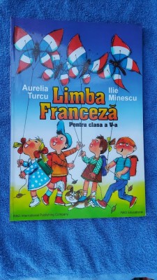 LIMBA FRANCEZA CLASA A V A AURELIA TURCU , ILIE MINESCU, CARTEA ESTE CA NOUA foto