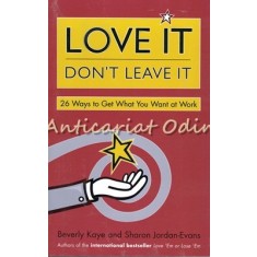 Love It Don&#039;t Leave It - Beverly Kaye, Sharon Jordan-Evans