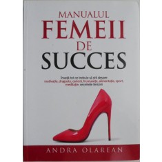 Manualul femeii de succes &ndash; Andra Olarean