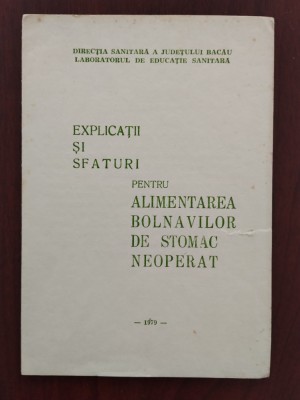 Explicații și sfaturi petru alimentarea bolnavilor de stomac neoperat 1979 Bacău foto