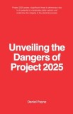 Unveiling the Dangers of Project 2025
