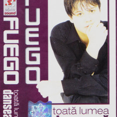 Caseta audio: Fuego - Toata lumea danseaza ( 2000, originala, stare f.buna )