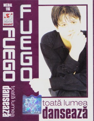 Caseta audio: Fuego - Toata lumea danseaza ( 2000, originala, stare f.buna ) foto