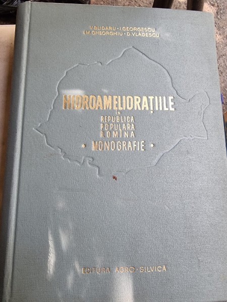 Hidroamelioratii in Republica Populara Romana, monografie - V. Blidaru