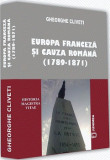 Europa franceza si cauza romana (1789- 1871) Gheorghe Cliveti