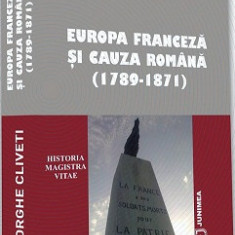Europa franceza si cauza romana (1789- 1871) Gheorghe Cliveti