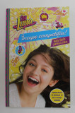 SOY LUNA - INCEPE COMPETITIA ! SERIA INTAI , CARTEA A TREIA , 2017