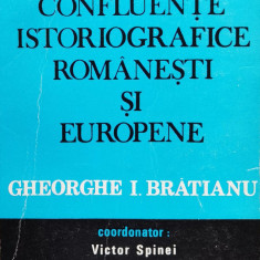 Confluente istoriografice romanesti si europene. 90 de ani de la nasterea istoricului Gheorghe I. Bratianu