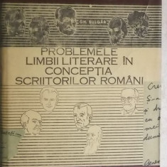 Gh. Bulgar - Problemele limbii literare in conceptia scriitorilor romani, 1966