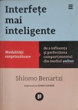 INTERFETE MAI INTELIGENTE. MODALITATI SURPRINZATOARE DE A INFLUENTA SI PERFECTIONA COMPORTAMENTUL DIN MEDIU-247663