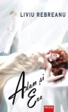 Adam si Eva - Liviu Rebreanu (Carti de patrimoniu) - Editura Regis (Editpress SRL)