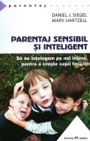 Parentaj sensibil si inteligent | Daniel J. Siegel, Mary Hartzell, Herald