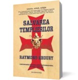 Salvarea templierilor - Raymond Khoury - Editura Nemira