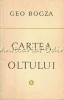 Cartea Oltului - Geo Bogza, Minerva, 1976, 311 pagini, Roman