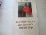 ILIE CIOARA-MINUNATA CALATORIE SPRE ADANCURILE PROPRIEI FIINTE