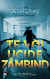 Cumpara ieftin Te voi ucide zambind/Vera Kurian, Rao