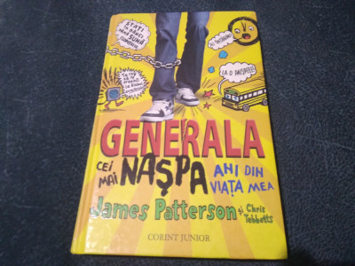 JAMES PATTERSON - GENERALA CEI MAI NASPA ANI DIN VIATA MEA foto