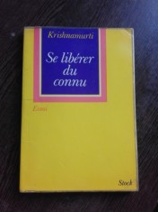 SE LIBERER DU CONNU - KRISHNAMURTI (CARTE IN LIMBA FRANCEZA) foto