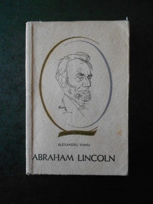 Alexandru Vianu - Abraham Lincoln foto