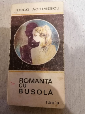 Romanta cu busola, Ildico Achimescu, ed Facla, 1986, 244 pag foto