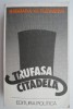 Trufasa citadela. O fresca a lumii dinaintea Primului Razboi Mondial (1890-1914) &ndash; Barbara W. Tuchman
